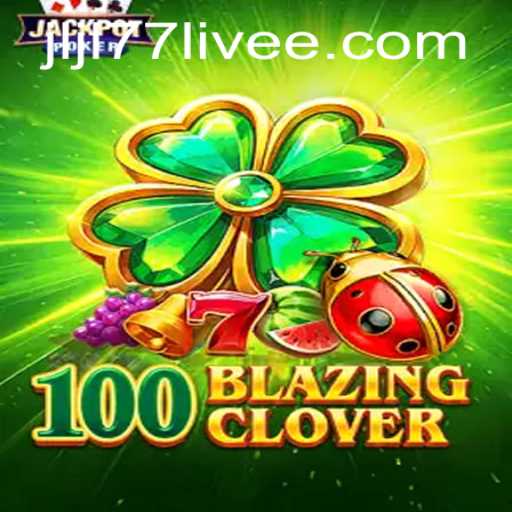 Unveiling the Exciting World of 100BlazingClover: A Modern Gaming Marvel