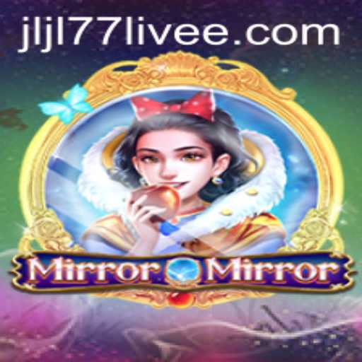 Discover the Enchanting World of MirrorMirror and the Excitement of jljl77 Live
